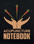 Acupuncture Notebook: Acupuncture Patients Intake Notebook. Physiotherapist and Alternative Medicine Doctors Gift