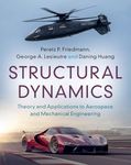 Structural Dynamics: Volume 50: Theory and Applications to Aerospace and Mechanical Engineering (Cambridge Aerospace Series)