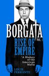Borgata: Rise of Empire: A History of the American Mafia