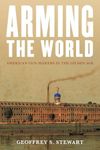 Arming the World: American Gun-Makers in the Gilded Age