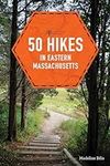50 Hikes in Eastern Massachusetts (