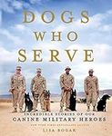 Dogs Who Serve: Incredible Stories 