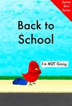 Back to School: I'm NOT Going (Sammy Bird)