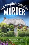 An English Garden Murder: An utterl