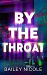 By The Throat: A Short Story (His Revelry Book 2)