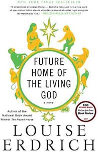 Future Home of the Living God: A Novel