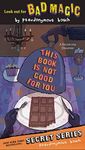 This Book Is Not Good For You (The Secret Series 3)