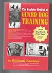 The Koehler Method of Guard Dog Tra