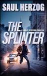 The Splinter (Lance Spector Thrillers Book 5)