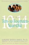 Your Ten- to Fourteen-Year-Old