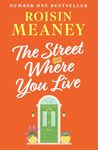 The Street Where You Live: An uplifting page-turner about love and friendship