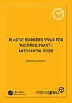 Plastic Surgery Vivas for the FRCS (Plast): An Essential Guide (MasterPass)