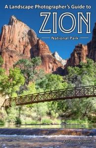 A Landscape Photographer's Guide to Zion National Park