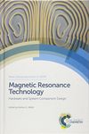 Magnetic Resonance Technology: Hardware and System Component Design: Volume 7 (New Developments in NMR)