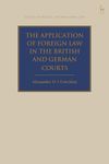 The Application of Foreign Law in the British and German Courts (Studies in Private International Law)