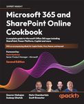 Microsoft 365 and SharePoint Online Cookbook: A complete guide to Microsoft Office 365 apps including SharePoint, Power Platform, Copilot and more