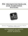 PIC Microcontroller and Embedded Systems: Using Assembly and C for PIC18