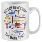 Purple Print House You Can Never Have Too Many Tools Mug - Funny Birthday Handyman Gifts for Him or Her - Workman Builder Coffee Cup, White, One Size