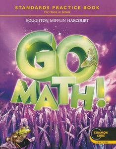 Go Math! Standards Practice Book, Grade 3: For Home or School