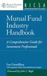 Mutual Fund Industry Handbook: A Comprehensive Guide for Investment Professionals