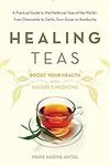 Healing Teas: A Practical Guide to 