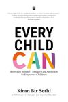 Every Child Can : Riverside School's Design-Led Approach to Empowering Children: Riverside School's Design-Led Approach to Empower Children