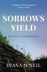 Sorrows Yield: The Past is Ever Present