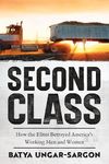 Second Class: How the Elites Betray