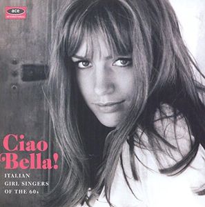 Ciao Bella Italian Girl Singers / Various