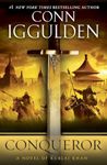 Conqueror: A Novel of Kublai Khan: 5 (The Khan Dynasty)