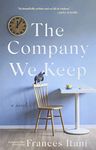 The Company We Keep: A Novel