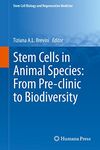 Stem Cells in Animal Species: From Pre-clinic to Biodiversity (Stem Cell Biology and Regenerative Medicine)