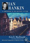 Ian Rankin: A Companion to the Mystery Fiction: 10 (McFarland Companions to Mystery Fiction, 10)