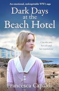 Dark Days at the Beach Hotel: An emotional, unforgettable, WW1 saga (The Beach Hotel Series Book 3)