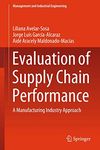 Evaluation of Supply Chain Performance: A Manufacturing Industry Approach (Management and Industrial Engineering)