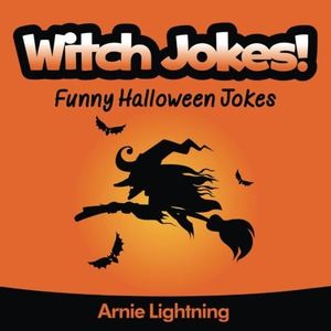 Witch Jokes: Funny Halloween Jokes for Kids (Funny Jokes for Kids)