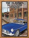 THE CLASSICS: Cool Cars & Hot Rods Coloring Book 2