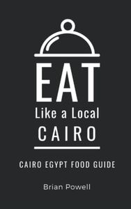 Eat Like a Local- Cairo: Cairo Egypt Food Guide