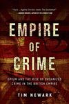 Empire of Crime: Opium and the Rise of Organized Crime in the British Empire