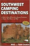 Southwest Camping Destinations: A Guide to Great RV and Car Camping Destinations in Arizona, New Mexico, and Utah (Camping Destinations Series)