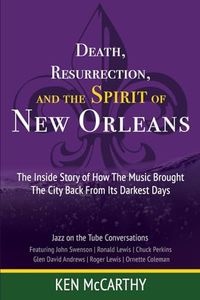 Death, Resurrection, and the Spirit of New Orleans: Jazz on the Tube Conversations