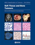 WHO classification of tumours of soft tissue and bone tumours: 3 (World Health Organization Classification of Tumours)