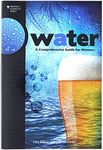 Water: A Comprehensive Guide for Brewers