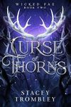 Curse of Thorns (Wicked Fae Book 2)