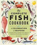 The Complete Fish Cookbook: A Celeb