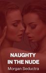 Naughty in the Nude: Straight to Lesbian Student x Professor (FF / FFFF) (Straight to Lesbian Seduction Book 5)