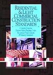 Residential & Light Commercial Construction Standards: Compiled from the Nation's Major Building Codes, Recognized Trade Custom & Industry Standards