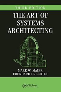 The Art of Systems Architecting (Systems Engineering)