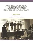 An Introduction to Canadian Criminal Procedure and Evidence