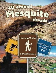 All Around Mesquite, Nevada: History, Trails, & Destinations